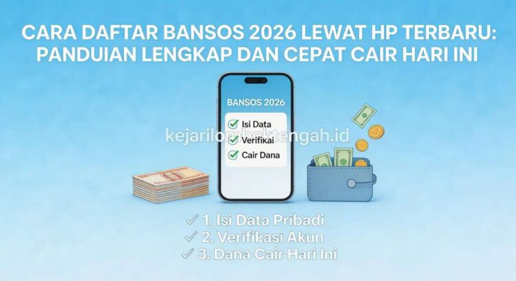 Cara Daftar Bansos 2026 Lewat HP Terbaru: Panduan Lengkap dan Cepat Cair Hari Ini