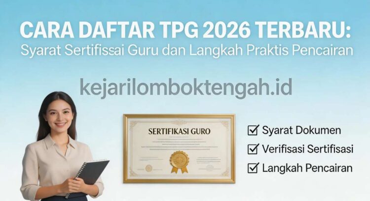 Cara Daftar TPG 2026 Terbaru: Syarat Sertifikasi Guru dan Langkah Praktis Pencairan