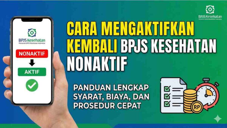 Cara Mengaktifkan Kembali BPJS Kesehatan Nonaktif, Panduan Lengkap Syarat, Biaya, dan Prosedur Cepat