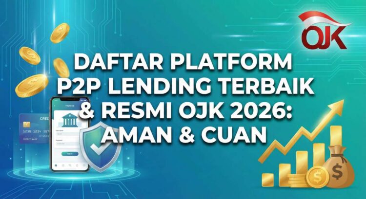 Daftar Platform P2P Lending Terbaik & Resmi OJK 2026: Aman & Cuan