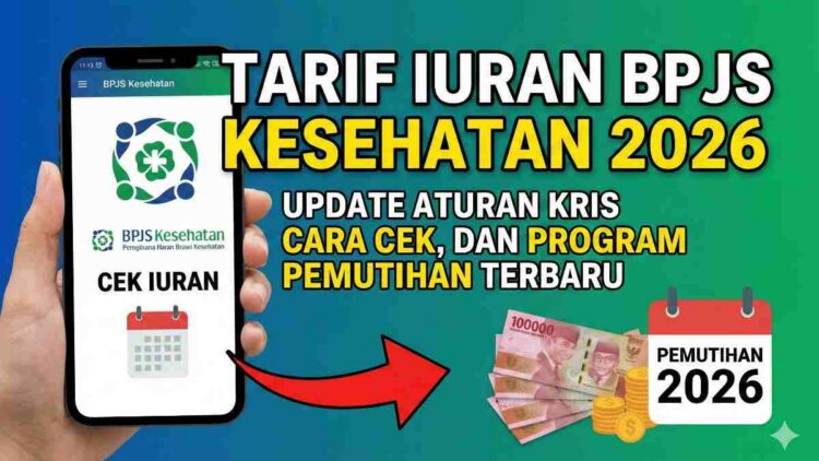 Tarif Iuran BPJS Kesehatan 2026, Update Aturan KRIS, Cara Cek, dan Program Pemutihan Terbaru