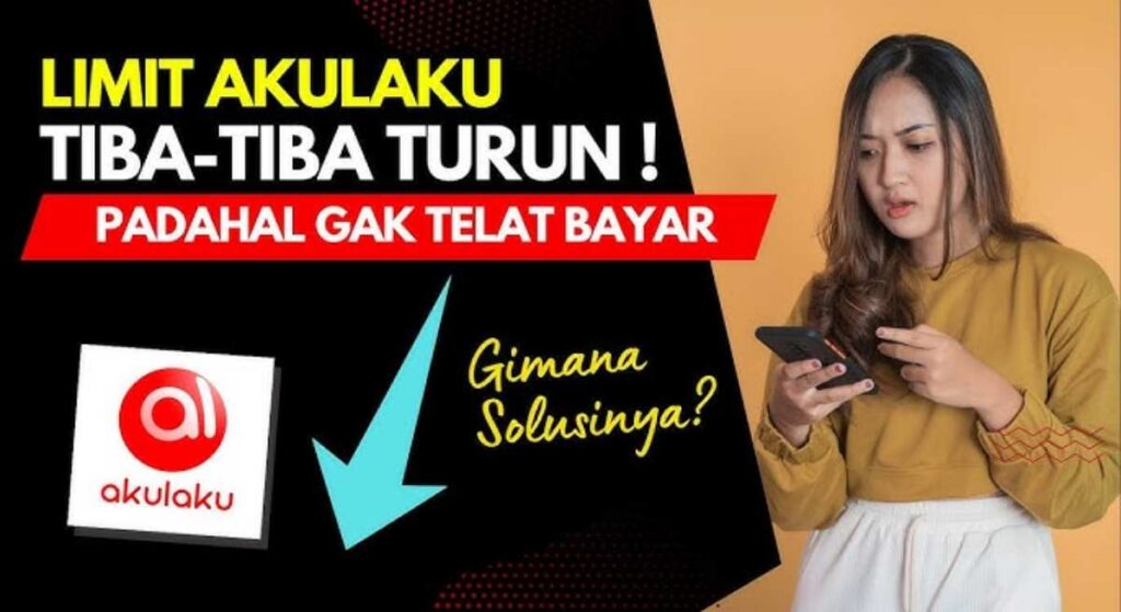 7 Penyebab Limit Akulaku Paylater Turun Drastis di 2026 dan Solusinya