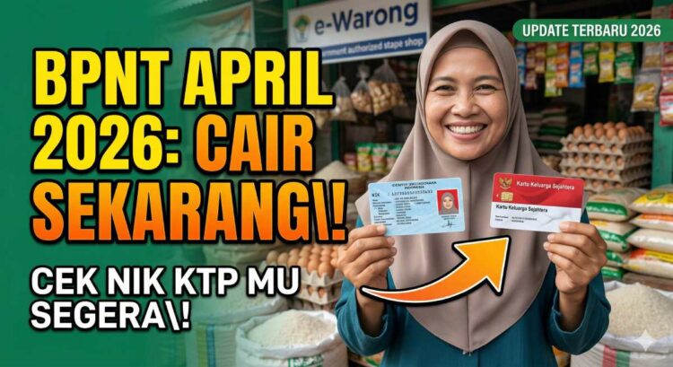 BPNT Sembako Cair April 2026: Cara Cek NIK KTP dan Aturan Terbaru Hari Ini