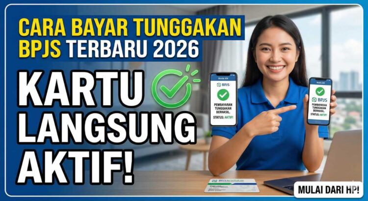 Cara Bayar Tunggakan BPJS Terbaru 2026 Agar Kartu Langsung Aktif