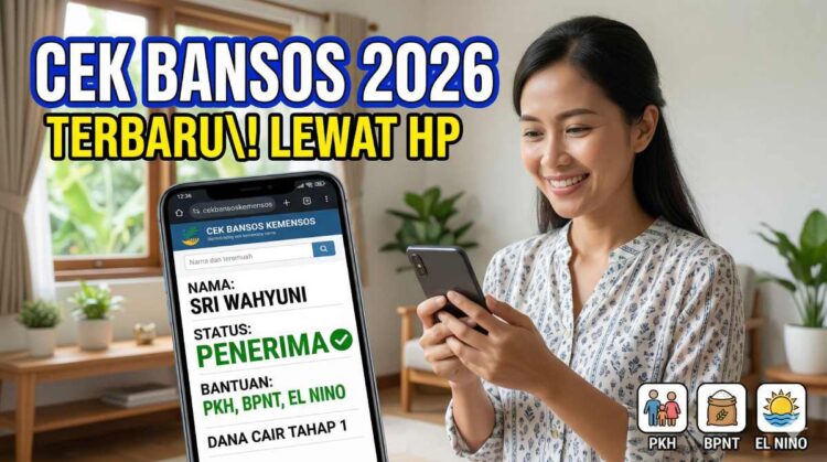 Cara Mengecek Bansos 2026 Terbaru Lewat HP (PKH, BPNT, El Nino) Mudah dan Cepat